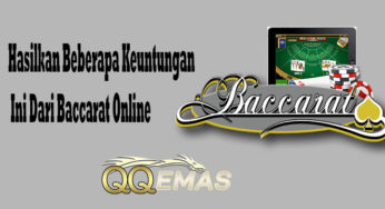Hasilkan Beberapa Keuntungan Ini Dari Baccarat Online